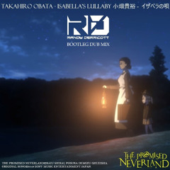 Takahiro Obata - Isabella's Lullaby (Randy Derricott Bootleg Dub Mix)