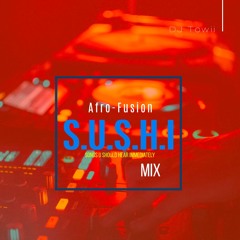 2025 AfroSUSHI Mix (Afrobeats, Afro-RnB & Afro-pop)