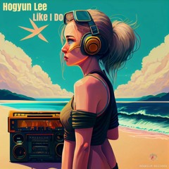 Hogyun Lee - Like I Do