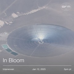 Interwoven 07: In Bloom