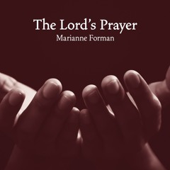 The Lord's Prayer (Marianne Forman)