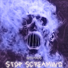 Stop Screaming