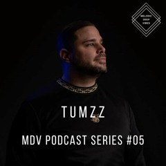 MDV Podcast Series #05 - Tumzz