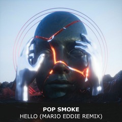 Pop Smoke - Hello (Mario Eddie Remix)