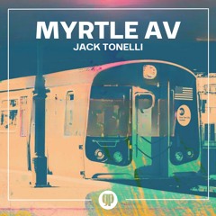 Jack Tonelli - Myrtle Av (Original Mix)