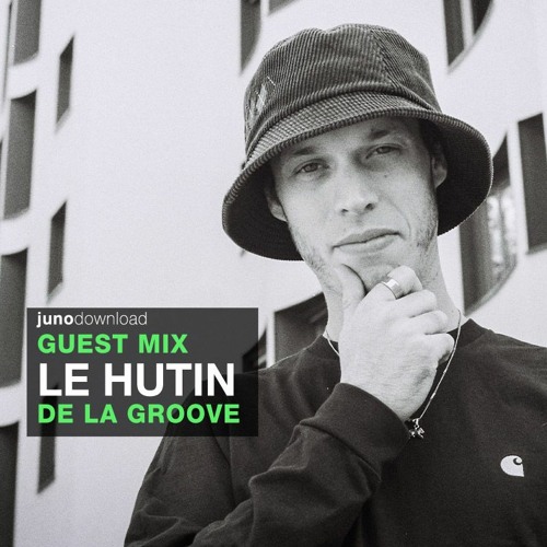 Juno Download Guest Mix - Le Hutin (De La Groove)