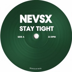 NEVSX - Stay Tight | FREE DOWNLOAD