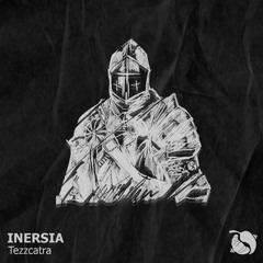 Tezzcatra - Inersia