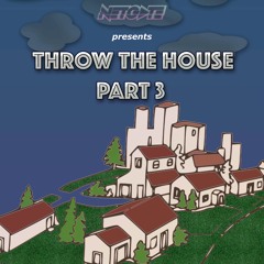 THROW THE HOUSE PART 3 (PART 4 OUT NOW)