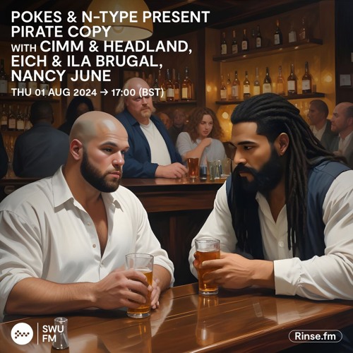 Pokes & N-Type Present Pirate Copy with Cimm, Headland, Eich, Ila Brugal, Nancy June - 1 August 2024