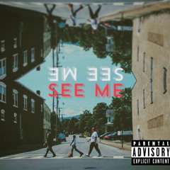 See me (feat. Dementedd & Ra Rizzle)
