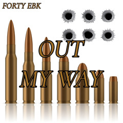 Forty Ebk- Out My Way
