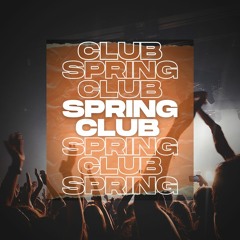 SPRING CLUB 2023 BY LUCASMILE [PODCAST]