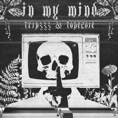 TRIPZZZ X TOPE2DIE - IN MY MIND