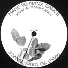 4KPLAYA - Make My Mama Dance