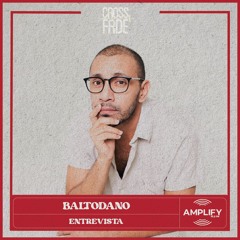 Cross Fade Radio: Baltodano (Costa Rica) Entrevista