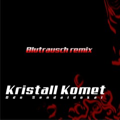 Kristall Komet (Kraken Blutrausch RMX) Odo Sendaidokai
