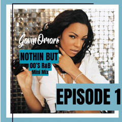 Nothing But 00's R&B Episode.1 Mini Mix By DJGavinOMARI