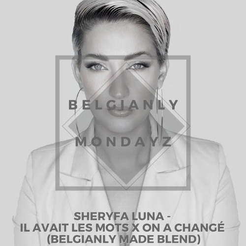 Il Avait Les Mots x On A Changé (Belgianly Made Blend) #10 Hypeddit World Chart