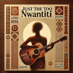 just the too nwantiti