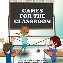 [GET] [EPUB KINDLE PDF EBOOK] GAMES FOR THE CLASSROOM: ...to play in the primary school whilst havin