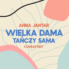 Anna Jantar - Wielka Dama Tańczy Sama (Cougar Edit)