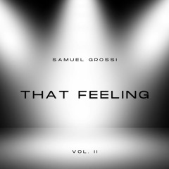 THAT FEELING VOL. II