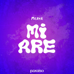 Mkaya - Mi Are