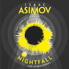 Nightfall: And Other Stories, By Isaac Asimov, Read by William Hope