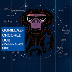 Gorillaz - Crooked Dub (Johnny Blaze Edit)