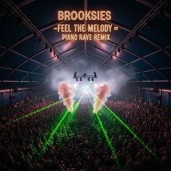 Feel The Melody - Brooksie s Piano Rave Remix 2026