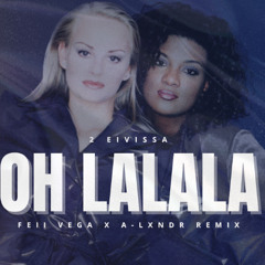 2 Eivissa - Oh lalala (Feii Vega x A-Lxndr Remix)