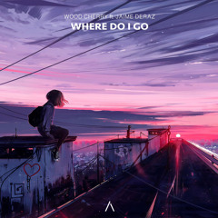 Where Do I Go - Wood Cherry ft.Jaime Deraz [ARWV Release]