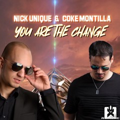 Nick Unique & Coke Montilla - You Are The Change ★ OUT NOW! JETZT ERHÄLTLICH!