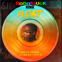 Janelle Monáe - Float (robotduck remix)