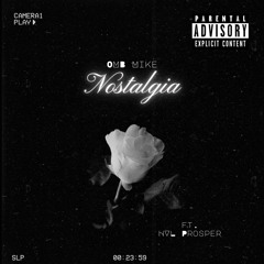 OMB MIKE - Nostalgia (ft. Hvl Prosper)