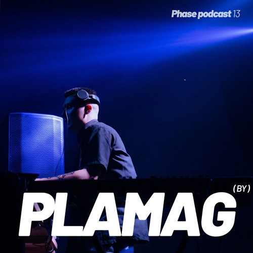 Phase Podcast 13 - Plamag