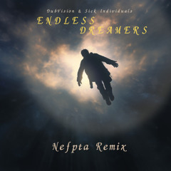DubVision & SICK INDIVIDUALS - Endless Dreamers (Nefpta remix)