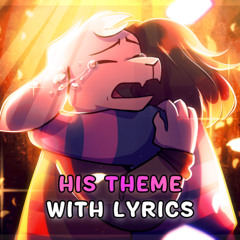 His Theme With Lyrics | Undertale [10th Anniversary]