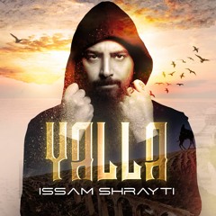 Issam Shrayti - Yalla | عصام الشرايطي - يلا