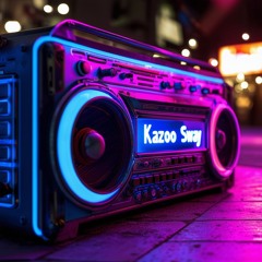 Kazoo Sway