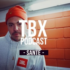 Santé – Podcast TBX [007]