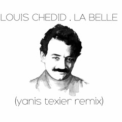 Louis Chedid - la belle (Yanis Texier remix)