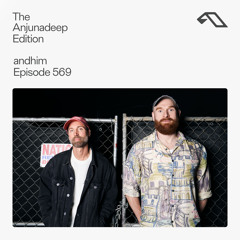 The Anjunadeep Edition 569 with andhim