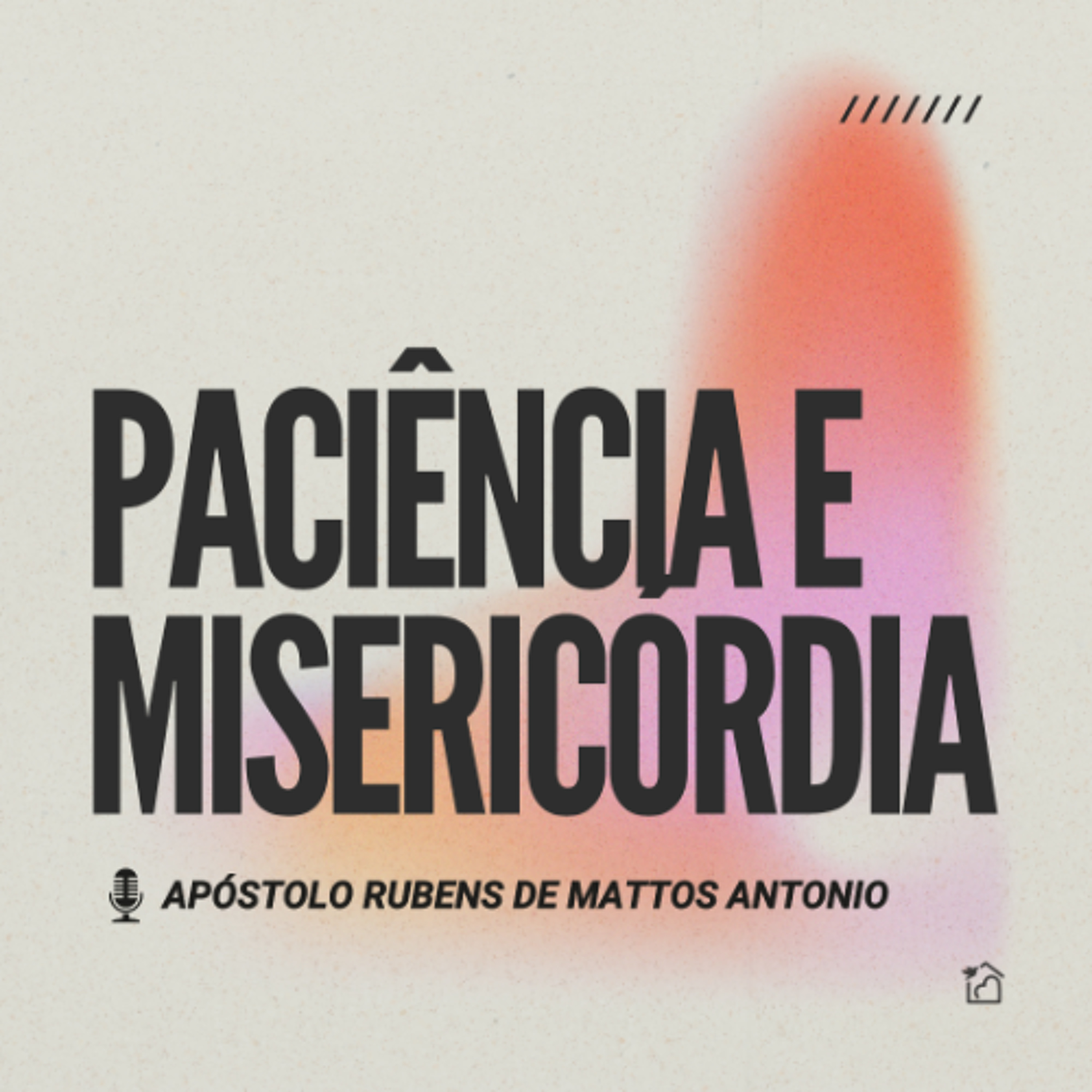 Paciência e Misericórdia - Apóstolo Rubens de Mattos Antonio 09/03/2025 episode artwork
