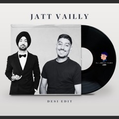 Jatt Vailly Desi Edit (Feat. Diljit Dosanjh)