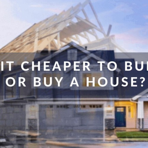 Is It Cheaper To Build Or Buy A House