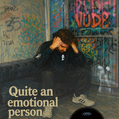 Quite an emotional person