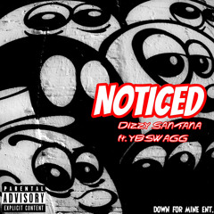 NOTICED - FEATURING YBSwagg