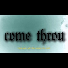 Come Throu